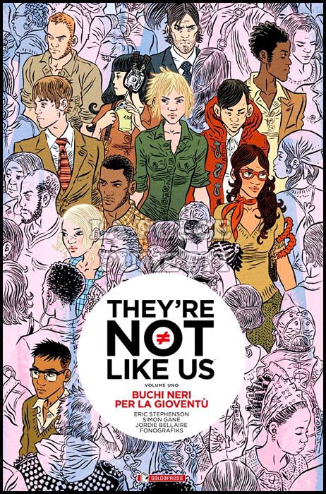 THEY'RE NOT LIKE US #     1: BUCHI NERI PER LA GIOVENTÙ